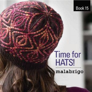 Malabrigo Book #15 - Time for Hats!